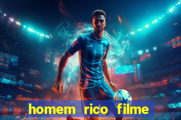 homem rico filme filme homem rico finge ser pobre para